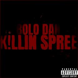 KILLING SPREE (feat. Bolo Dan)
