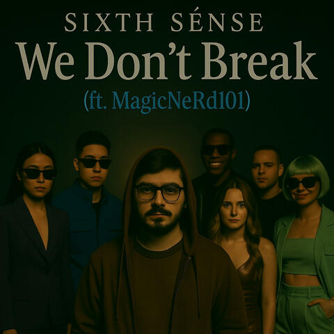 We Don't Break (feat. MagicNerd101)