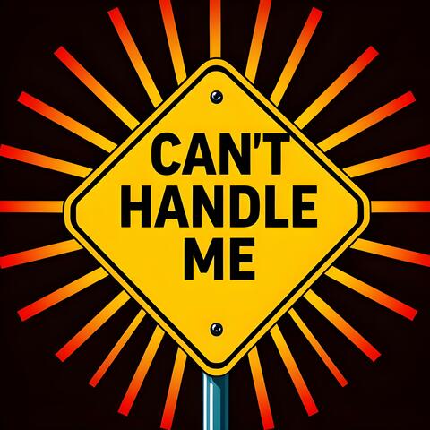 Can't Handle Me