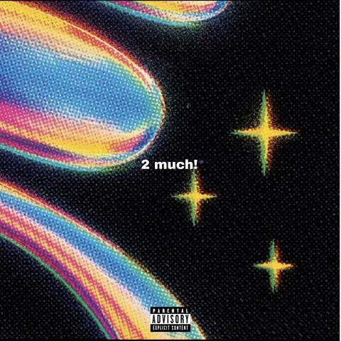 2 much!
