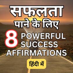 Safalta pane ke Liye 8 Powerful Success Affirmations in Hindi