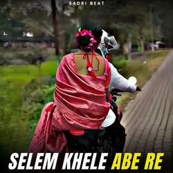 Selem Khele Abe Re