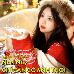 Noel Này Chỉ Cần Có Anh (Viet Mix Ver.1)