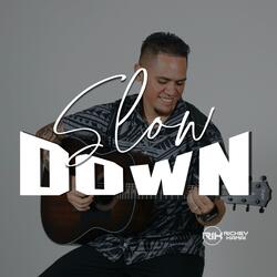 Slow Down
