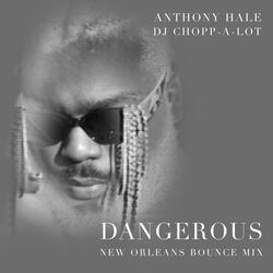 Dangerous (New Orleans Bounce Mix)