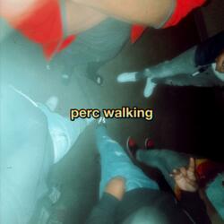 Perc Walking (feat. Yvng Demise)