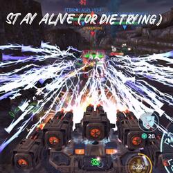 Stay Alive (or Die Trying)