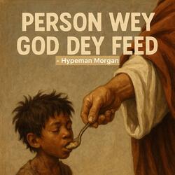 Person wey God dey feed