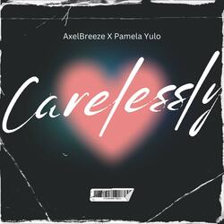 Carelessly (Lap Mix) (feat. Lapskin)
