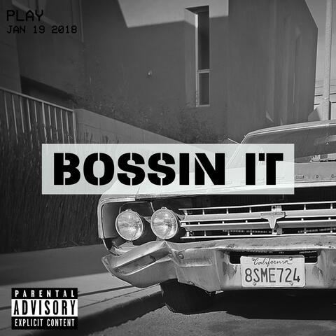 Bossin' It