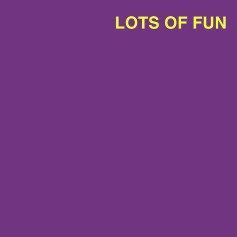 Lots Of Fun