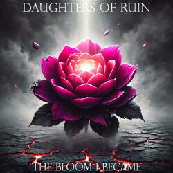 The Bloom I Became
