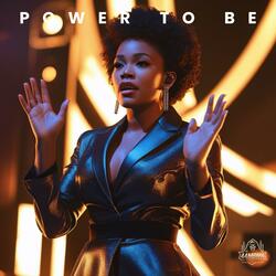 Power to Be