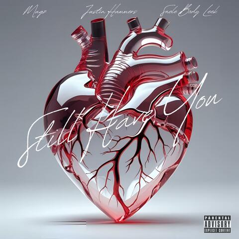 Still Have You (feat. Mugz & Swole Body Leek)