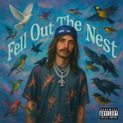 Fell Out The Nest