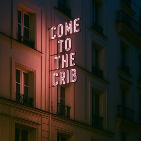 COME TO THE CRIB (feat. Lumbalicious)