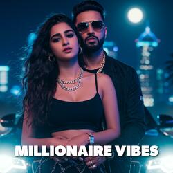 MILLIONAIRE VIBES