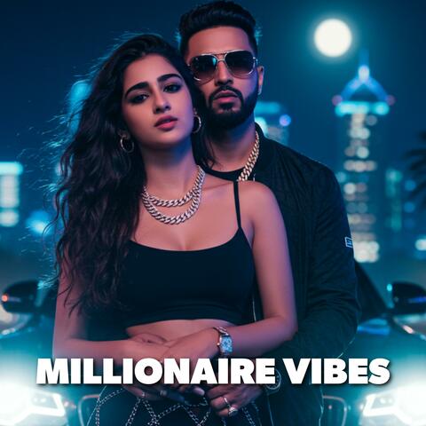 MILLIONAIRE VIBES