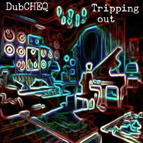 Tripping Out
