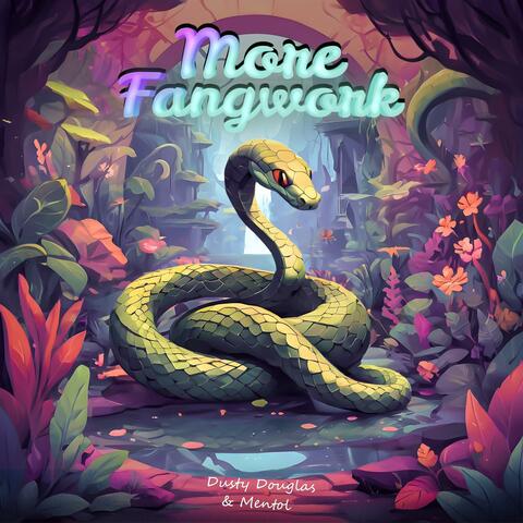 More Fangwork (feat. Mentol)