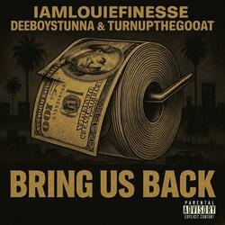 Bring Us Back (feat. deeboystunna & turnupthegoat)