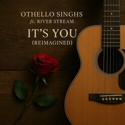 Its you ft. River Stream (REIMAGINED)