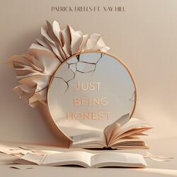 Just Being Honest (feat. Xay Hill)