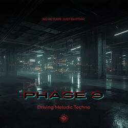 PHASE 9 Driving Melodic Techno