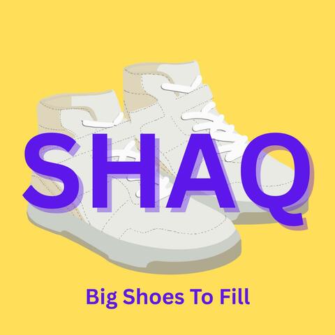 Shaq Big Shoes To Fill
