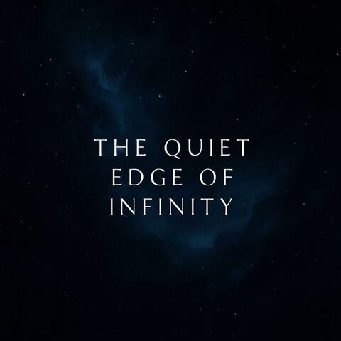 The Quiet Edge of Infinity