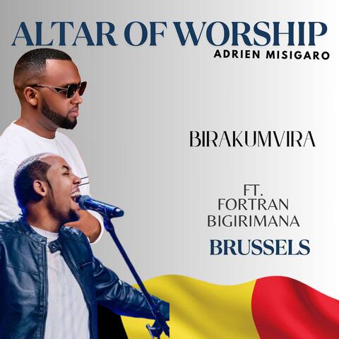 BIRAKUMVIRA (ALTAR OF WORSHIP) (feat. Fortran Bigirimana)