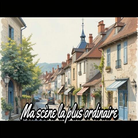 Ma scène la plus ordinaire