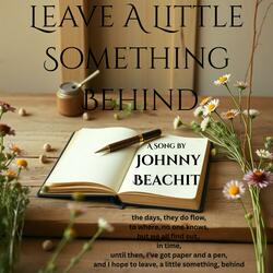 Leave A Little Something Behind