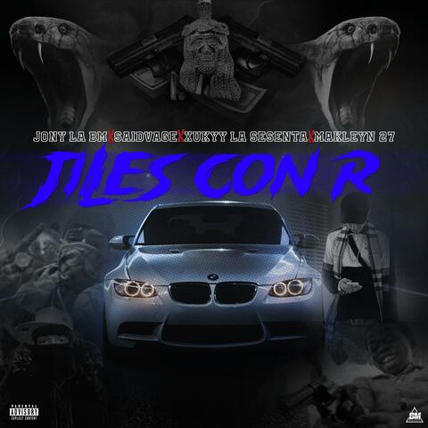 JILES CON R (feat. Saidvage, Xukyy La Sesenta & Makleyn 27)