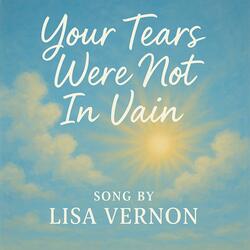 Your Tears Were Not In Vain
