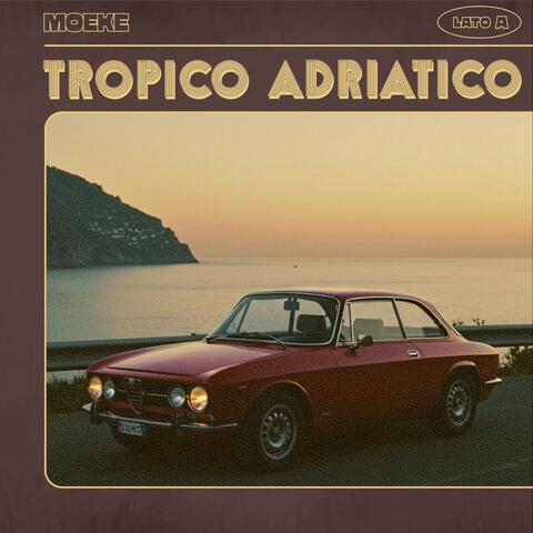 Tropico Adriatico (Lato A)