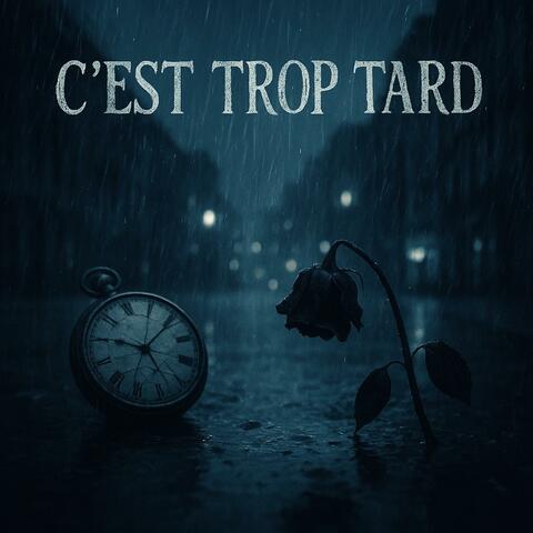 C'est trop tard