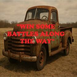 Win Some Battles Along The Way