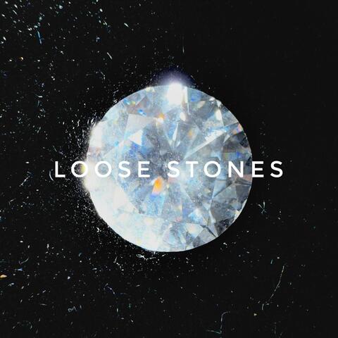 Loose Stones