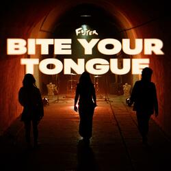 Bite Your Tongue