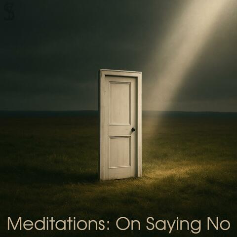 Meditations: On Saying No
