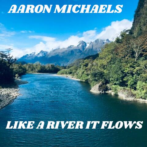 Like A River It Flows