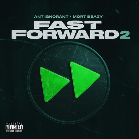 Fast Forward 2 (feat. Ant Ignorant)