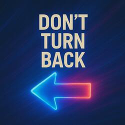 Don´t turn back