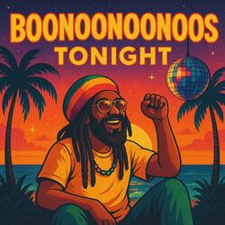 Boonoonoonoos Tonight