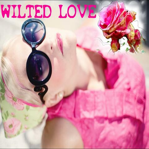 WILTED LOVE