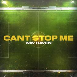 CANT STOP ME (feat. Anthony Mareo & Wav Haven)