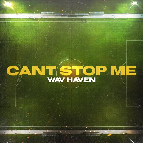 CANT STOP ME (feat. Anthony Mareo & Wav Haven)