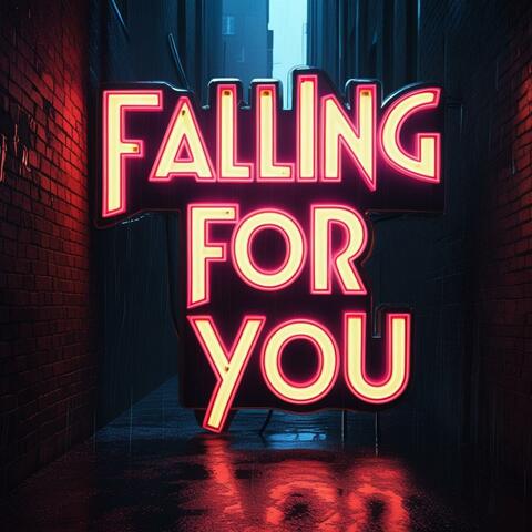 Falling For You