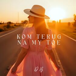 Kom terug na my toe